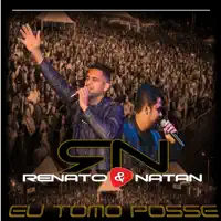 EU TOMO POSSE — RENATO E NATAN