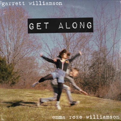 Get Along (feat. Emma Rose Williamson) - Single