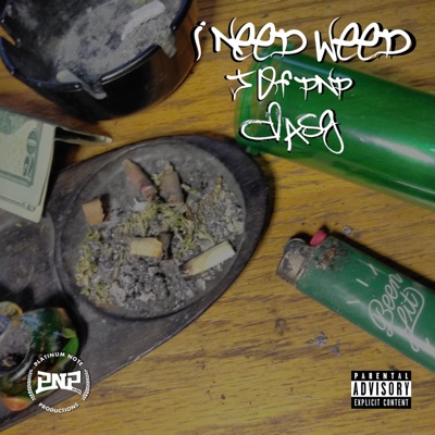 I Need Weed (feat. ASG) - Single