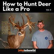 How to Hunt Deer like a Pro: Volume II (Unabridged) - John E. Phillips
