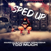 Too Much (Sped Up) - Single - Marzville & Klassik Frescobar