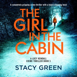 The Girl in the Cabin: A Lucy Kendall Crime Thriller, Book 3 (Unabridged)