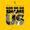 God No Go Shame Us - Prinx Emmanuel