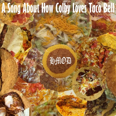 A Song About How Colby Loves Taco Bell (feat. C-Section) - Single