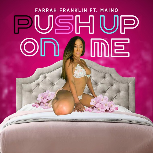 Push Up On Me (feat. Maino) - EP - Farrah Franklin