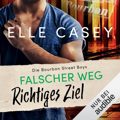 Falscher Weg, richtiges Ziel: Die Bourbon Street Boys 4 cover