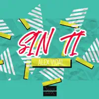Sin Tí — Alex Vidal