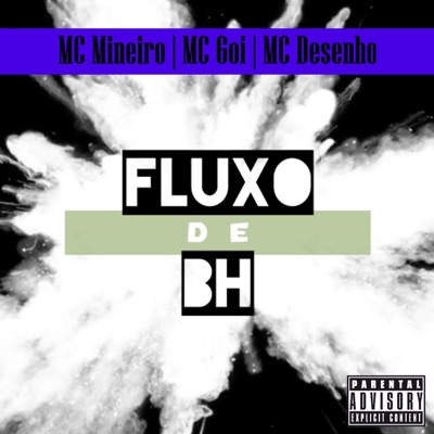 Fluxo de Bh (feat. MC Desenho & MC Goi) - Single