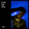 Look My Way - Single