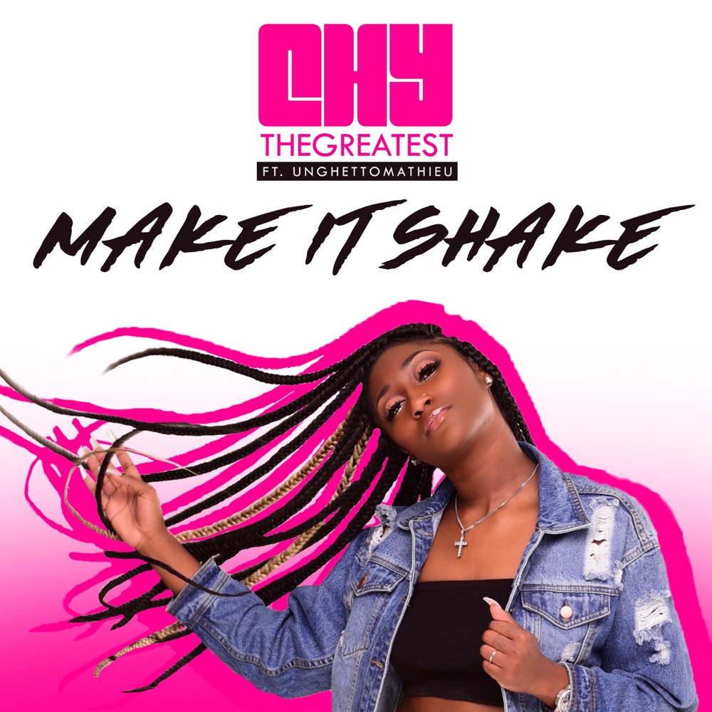 Обложка альбома «Make It Shake (feat. Unghetto Mathieu) - Single» — ChyTheGreatest