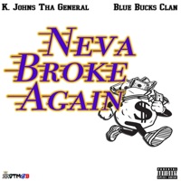 Neva Broke Again (feat. BlueBucksClan) - Single - K Johns