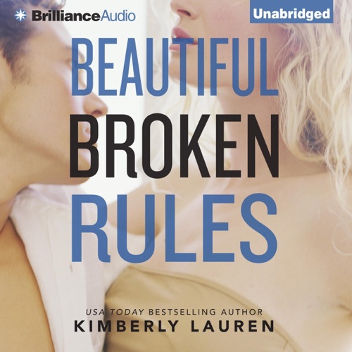 Beautiful Broken Rules: Broken Series, Book 1 (Unabridged) cover