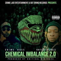 Chemical Imbalance 2.0 - Single - Crime Boss & Kritical Distrezz