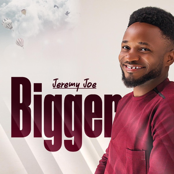 Bigger