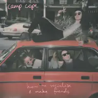 How to Socialise & Make Friends — Camp Cope