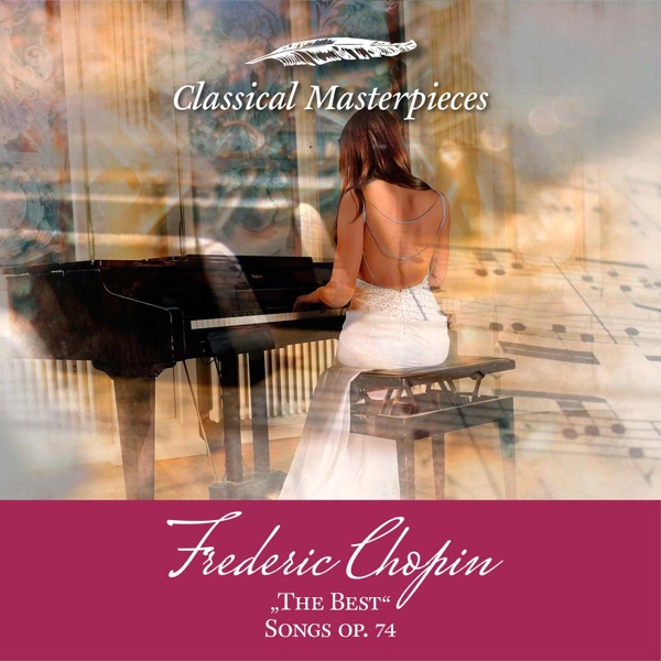 Frederic Chopin "the Best" Songs op. 74