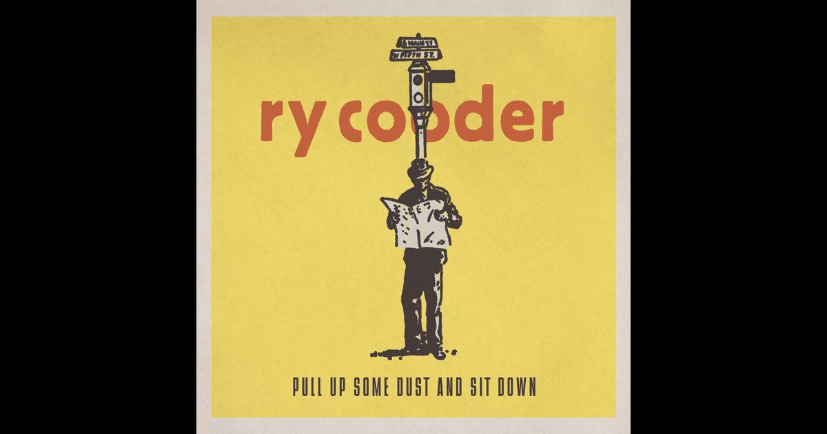 Pull up Some Dust and Sit Down - Album by Ry Cooder | Spotify