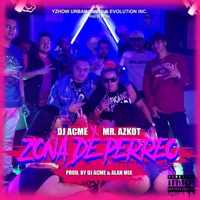 Zona de Perreo (feat. Mr. Azkot) - Single - DJ Acme