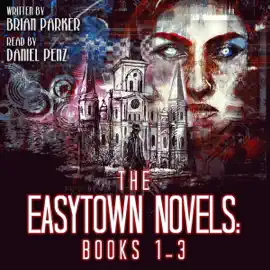 The Easytown Novels: Books 1-3 (Unabridged)