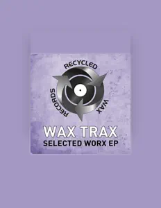 Dengarkan Wax Trax, tonton video musik, baca bio, lihat tanggal tur & lainnya!