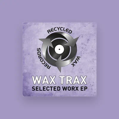 Listen to Wax Trax, watch music videos, read bio, see tour dates & more!