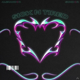 Sick N Tired (feat. Sund3r) Alexand3r