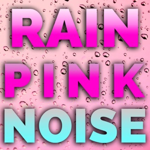 Rain Pink Noise (feat. White Noise & Nature Sound Meditations) - Single