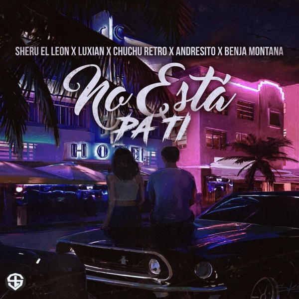 No Esta Pa Ti (feat. Luxian, Chuchu Retro, Andresito & Benja Montana)