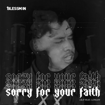 Sorry for Your Faith (feat. Longdy) - Single