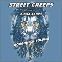Roughneck Soldier (feat. Digga Ranks) - Single - Street Creeps