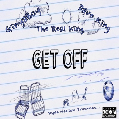 Get Off (feat. GinyaBoy, The Real King & Dave King) - Single