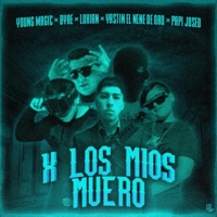 X Los Mios Muero (Con Young Magic, Byae, Luxian y Papi Joseo) - Single - Yastin El Nene De Oro
