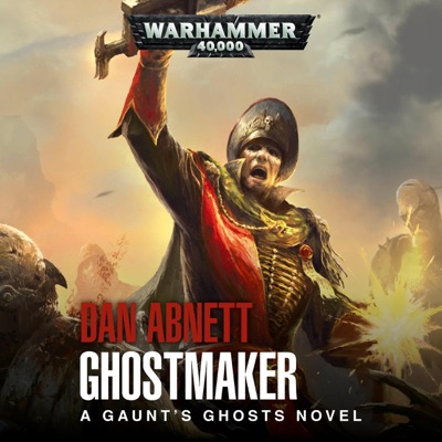 Ghostmaker: Gaunt's Ghosts, Book 2 (Unabridged)
