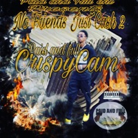 No Friends Just Cash 2 - EP - Paid and Full CrispyCam