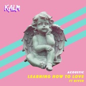 Learning How to Love (Acoustic) artwork