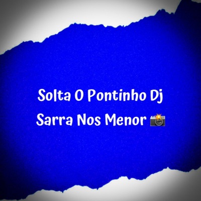 ph lucas - Solta o Pontinho Dj x Sarra Nos Menor