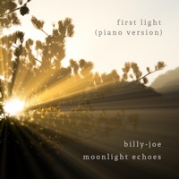 First Light (Piano Version) - Single - Billy-Joe & Moonlight Echoes