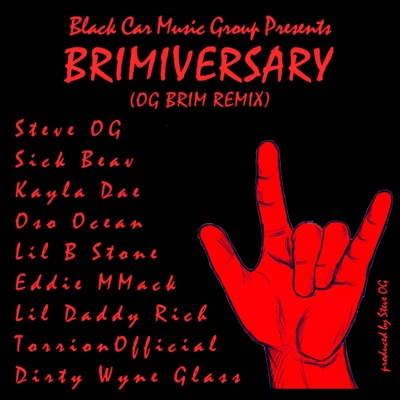 Brimiversary (feat. Eddie Mmack, Oso Ocean, Kayla Dae, Lil Brim Stone, TorrionOfficial, Dirty Wyne Glass, Sick Beav & Lil Daddy Rich) [OG Brim Remix] - Single