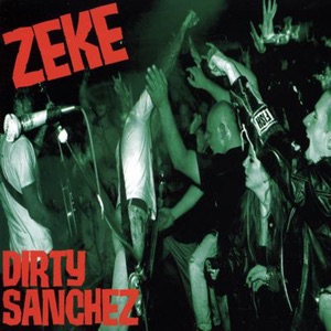 Zeke — Dirty Sanchez