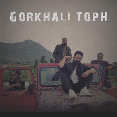 Gorkhali Toph (feat. Mc Flo & Uniq Poet) - Single