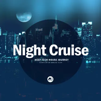 Night Cruise, Vol. 2: Deep Tech-House Journey by David Cueto, Darles Flow & Clark Wohlert album reviews, ratings, credits