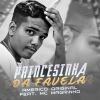 Princesinha da Favela (feat. MC Magrinho) - Single - Americo Original