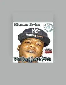 Hitman Swiss dinle, müzik videolarını izle, biyografisini oku, tur tarihlerini ve daha fazlasını gör!