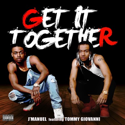 Get It Together (feat. Tommy Giovanni) - Single