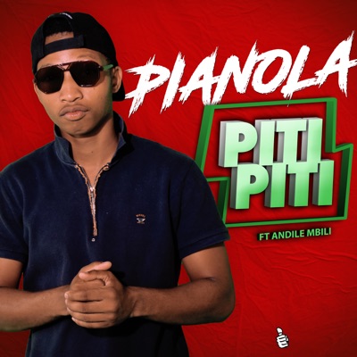 Piti Piti (feat. Andile Mbili) - Single