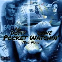 Pocket Watchin' (Big Mad) [feat. Lawz] - Single - BG Dotty