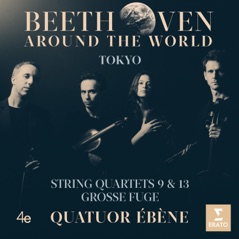 Beethoven Around the World: Tokyo, String Quartets Nos 9 & 13, Grosse fuge