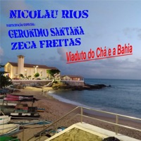 Viaduto do Chá e a Bahia (feat. Geronimo Santana & Zeca Freitas) - Single - Nicolau Rios