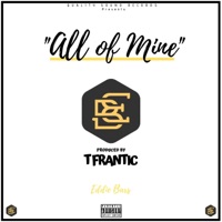 All of Mine (feat. Tfrantic) - Single - Eddie Bars