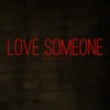 Love Someone (feat. Brett Asher)